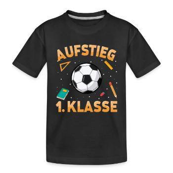 Aufstieg 1. Klasse Fußball Schulkind Schulstart - Kinder Premium Bio T-Shirt - Schwarz - Vorne