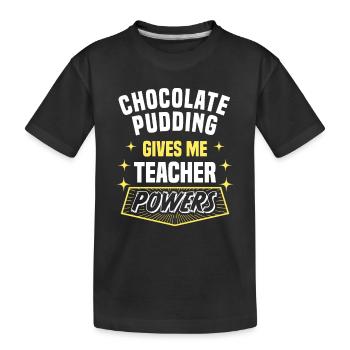 Le pudding au chocolat me donne des pouvoirs de professeur drôle - T-shirt bio Premium Enfant - noir - Devant