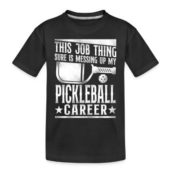 Pickleball This Job Thing Sure Is - Kids' Premium Organic T-Shirt - black - Front