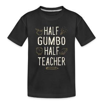 Half Gumbo Half Teacher Funny Professor Humor - Kids' Premium Organic T-Shirt - black - Front