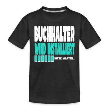 Buchhalter wird installiert - Kinder Premium Bio T-Shirt - Schwarz - Vorne