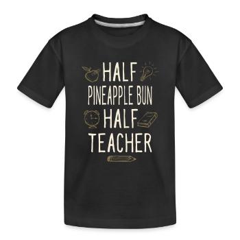 Half Pineapple Bun Half Teacher Funny Professor - Kids' Premium Organic T-Shirt - black - Front