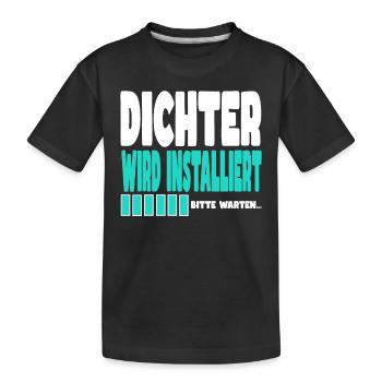 Dichter wird installiert - Kinder Premium Bio T-Shirt - Schwarz - Vorne