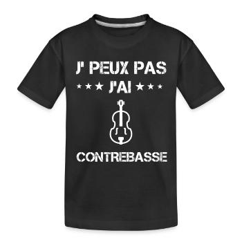 je peux pas j'ai contrebasse cadeau contrebassiste - T-shirt bio Premium Enfant - noir - Devant