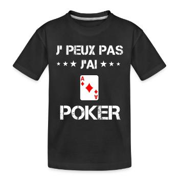 je peux pas j'ai poker cadeau cartes - T-shirt bio Premium Enfant - noir - Devant