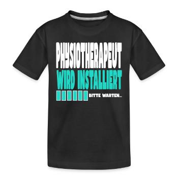 Physiotherapeut wird installiert - Kinder Premium Bio T-Shirt - Schwarz - Vorne