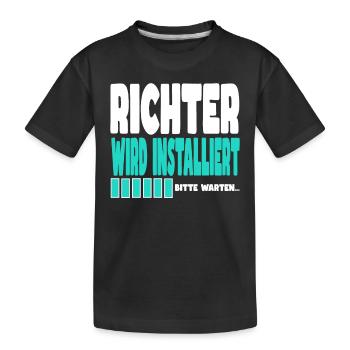Richter wird installiert - Kinder Premium Bio T-Shirt - Schwarz - Vorne