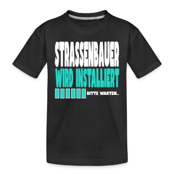 Strassenbauer wird installiert - Kinder Premium Bio T-Shirt - Schwarz - Vorne