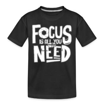 Fokus Ist Alles, Was Sie Brauchen, Fotograf Kamera - Kinder Premium Bio T-Shirt - Schwarz - Vorne
