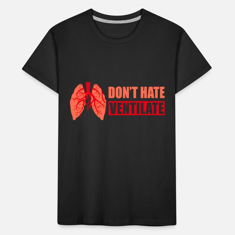 Don't Hate Ventilate Asthma Awareness Kinder Premium Bio T-Shirt