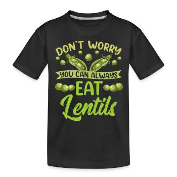 Ne vous inquiétez pas Les lentilles pouvez-vous toujours manger lentille - T-shirt bio Premium Enfant - noir - Devant