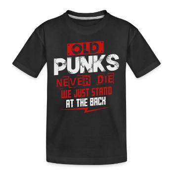 Alte Punks Sterben Nie, Punkmusik - Kinder Premium Bio T-Shirt - Schwarz - Vorne
