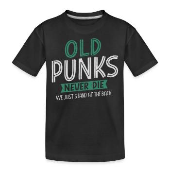 Alte Punks Sterben Nie, Punkmusik - Kinder Premium Bio T-Shirt - Schwarz - Vorne