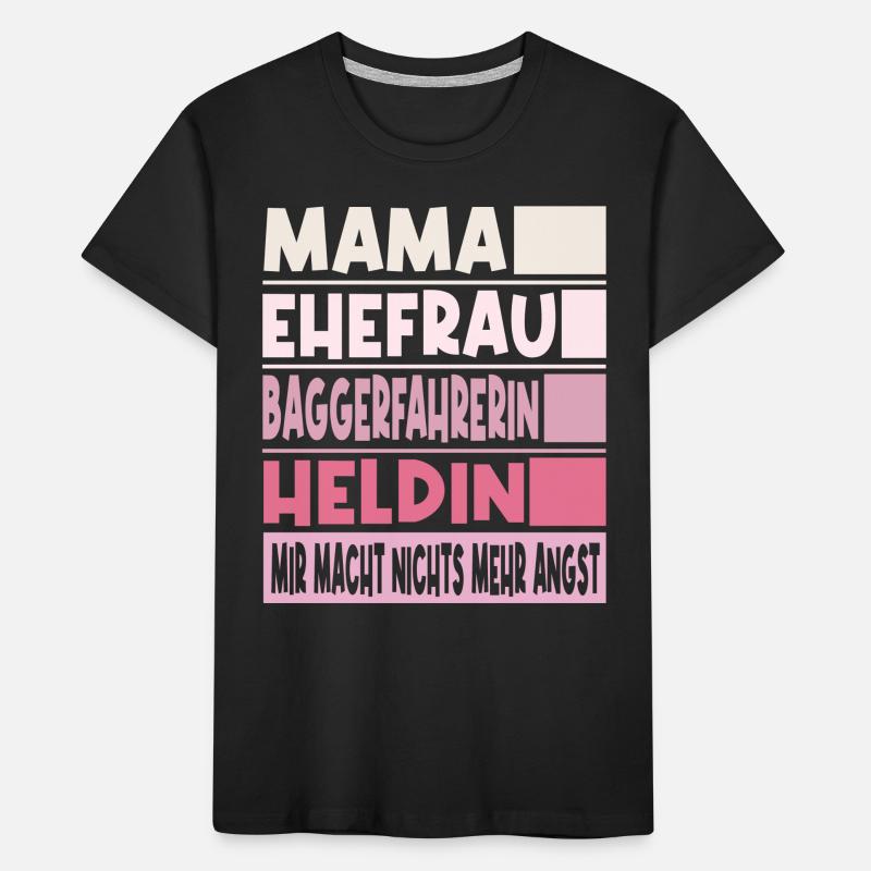 Baggerfahrerin Mama Ehefrau Heldin Kinder Premium Bio T-Shirt
