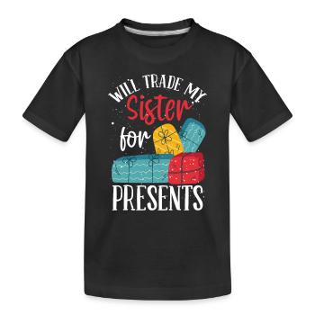 Échanger ma sœur contre des cadeaux - T-shirt bio Premium Enfant - noir - Devant
