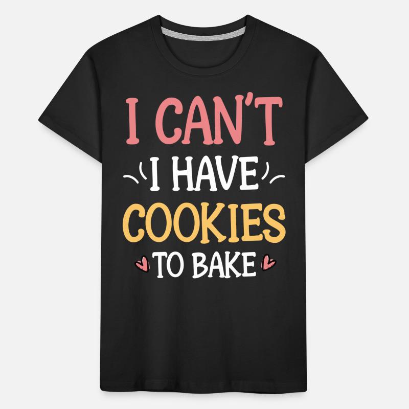 Cuisson - Je ne peux pas avoir des biscuits à cuire - Baker T-shirt bio Premium Enfant