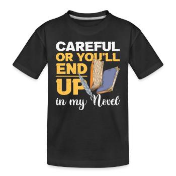 Attention ou vous vous retrouverez dans mon roman écrivain - T-shirt bio Premium Enfant - noir - Devant
