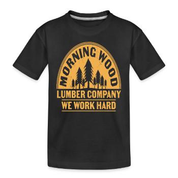 Morning Wood Lumber Company Wir arbeiten hart - Kinder Premium Bio T-Shirt - Schwarz - Vorne