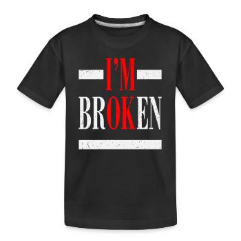 I'm Broken Broken Vintage - Kids' Premium Organic T-Shirt - black - Front