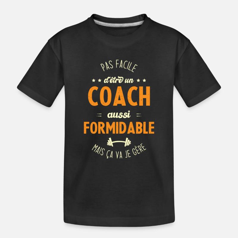 Pas facile d'être un coach aussi formidable - T-shirt bio Premium Enfant - noir