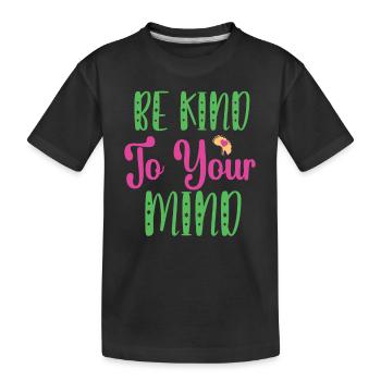 Soyez gentil avec votre La santé mentale compte - T-shirt bio Premium Enfant - noir - Devant