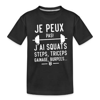 Je peux pas j'ai squats steps, triceps, ganage - T-shirt bio Premium Enfant - noir - Devant