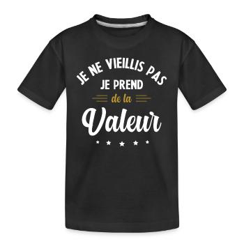 Je ne vieillis pas, je prends de la valeur - T-shirt bio Premium Enfant - noir - Devant