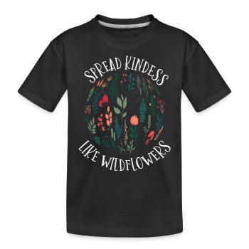 Kindness How To Spread Wildflowers - Kids' Premium Organic T-Shirt - black - Front