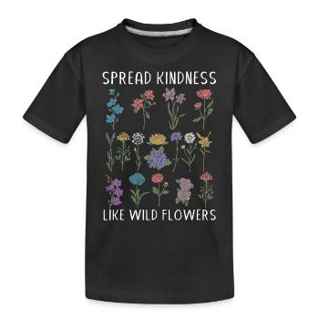 Freundlichkeit Wie Wildblumen Verbreiten - Kinder Premium Bio T-Shirt - Schwarz - Vorne