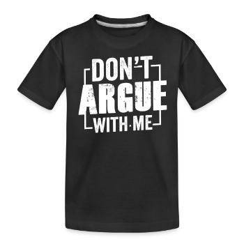 Ne discutez pas avec mon argument - T-shirt bio Premium Enfant - noir - Devant