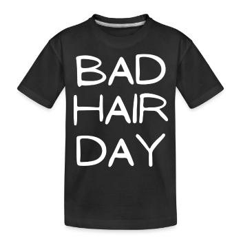 bad hair day haare spruch geschenk idee - Kinder Premium Bio T-Shirt - Schwarz - Vorne
