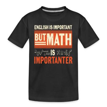 L’anglais est important, mais les mathématiques sont plus importantes - T-shirt bio Premium Enfant - noir - Devant