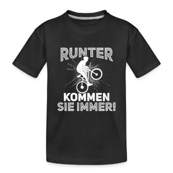 Runter immer! - Mountainbiker Mountainbike - Kinder Premium Bio T-Shirt - Schwarz - Vorne