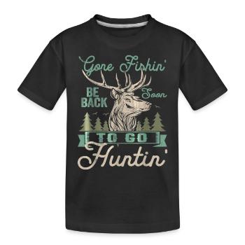 Gone Fishin be Back Soon To Go Huntin Fishing - Kids' Premium Organic T-Shirt - black - Front