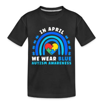 In April We Wear Blue Autism Awareness - Kinder Premium Bio T-Shirt - Schwarz - Vorne