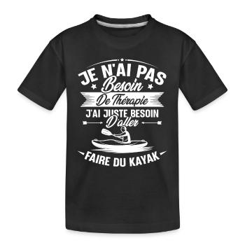 Cadeau j'ai juste besoin d'aller faire du kayak - T-shirt bio Premium Enfant - noir - Devant