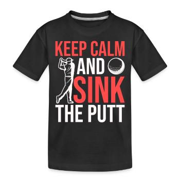 Keep calm and sink the putt - Kids' Premium Organic T-Shirt - black - Front