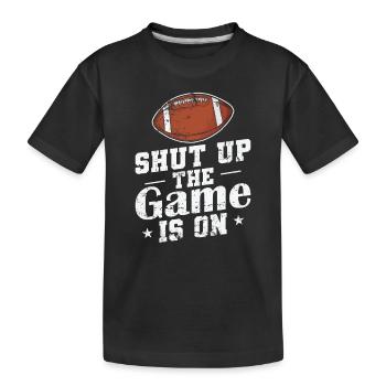 Shut up the Game est sur le football américain - T-shirt bio Premium Enfant - noir - Devant