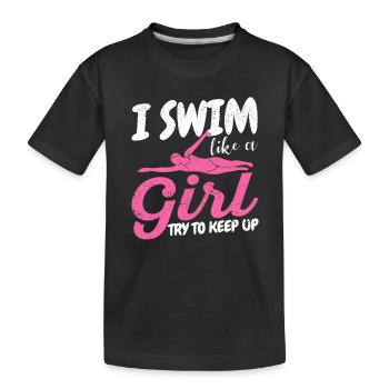 Ich schwimme wie ein Mädchen und versuche, mit den - Kinder Premium Bio T-Shirt - Schwarz - Vorne
