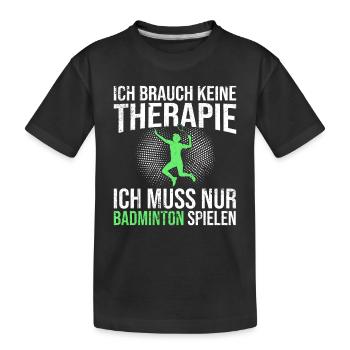 Badminton Spruch - Kinder Premium Bio T-Shirt - Schwarz - Vorne