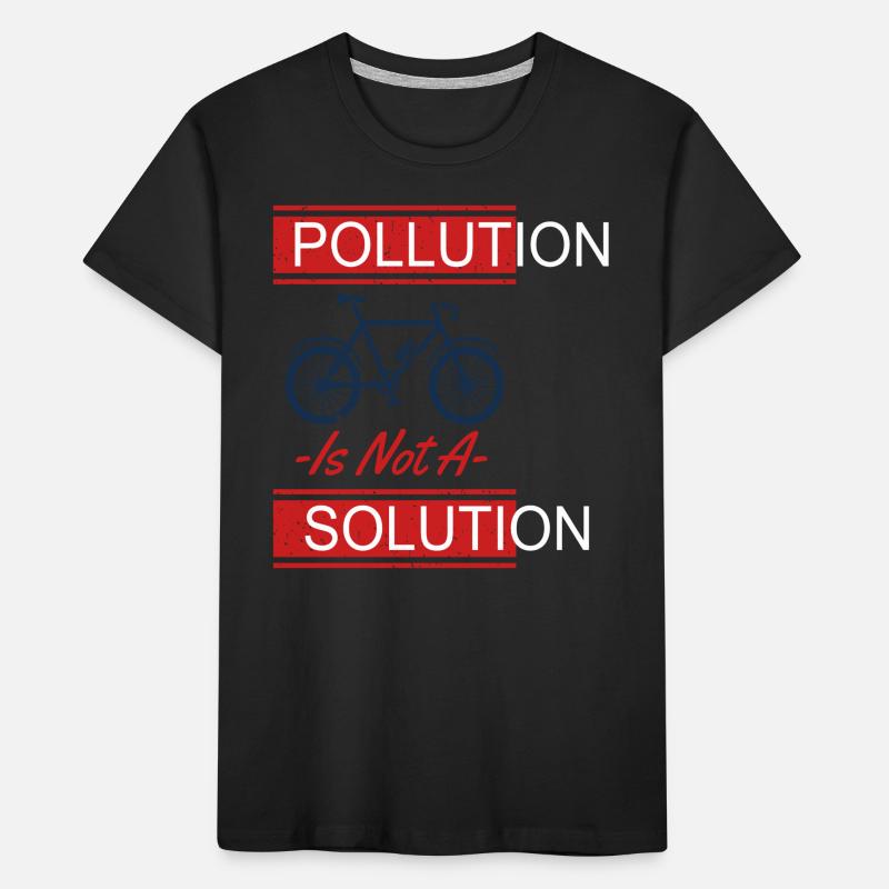 Pollution Is Not A Solution Earth Protection Kids' Premium Organic T-Shirt