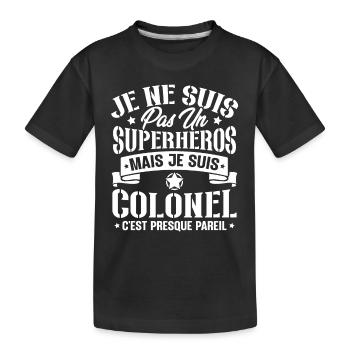 Je ne suis pas un super héros mais je suis colonel - T-shirt bio Premium Enfant - noir - Devant