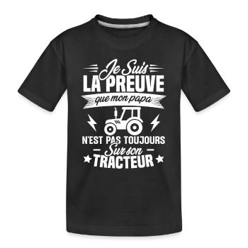 Je suis la preuve que mon papa tracteur humour - T-shirt bio Premium Enfant - noir - Devant