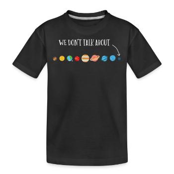 Nous ne parlons pas de Pluton, des planètes, de Pluton - T-shirt bio Premium Enfant - noir - Devant