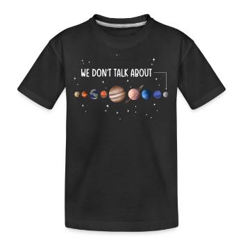 Nous ne parlons pas de Pluton, des planètes, de Pluton - T-shirt bio Premium Enfant - noir - Devant