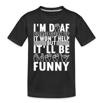 Sourds sourds muets sourds - T-shirt bio Premium Enfant - noir - Devant