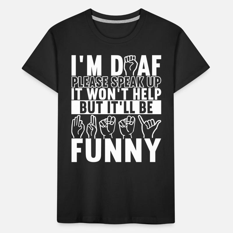 Taub Taubstumm Deaf Kinder Premium Bio T-Shirt
