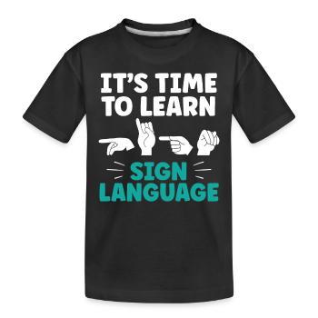 It's time to learn sign language Sign language - Kids' Premium Organic T-Shirt - black - Front