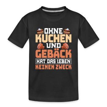 Ohne Kuchen und Gebäck hat das Leben keinen Zweck - Kinder Premium Bio T-Shirt - Schwarz - Vorne