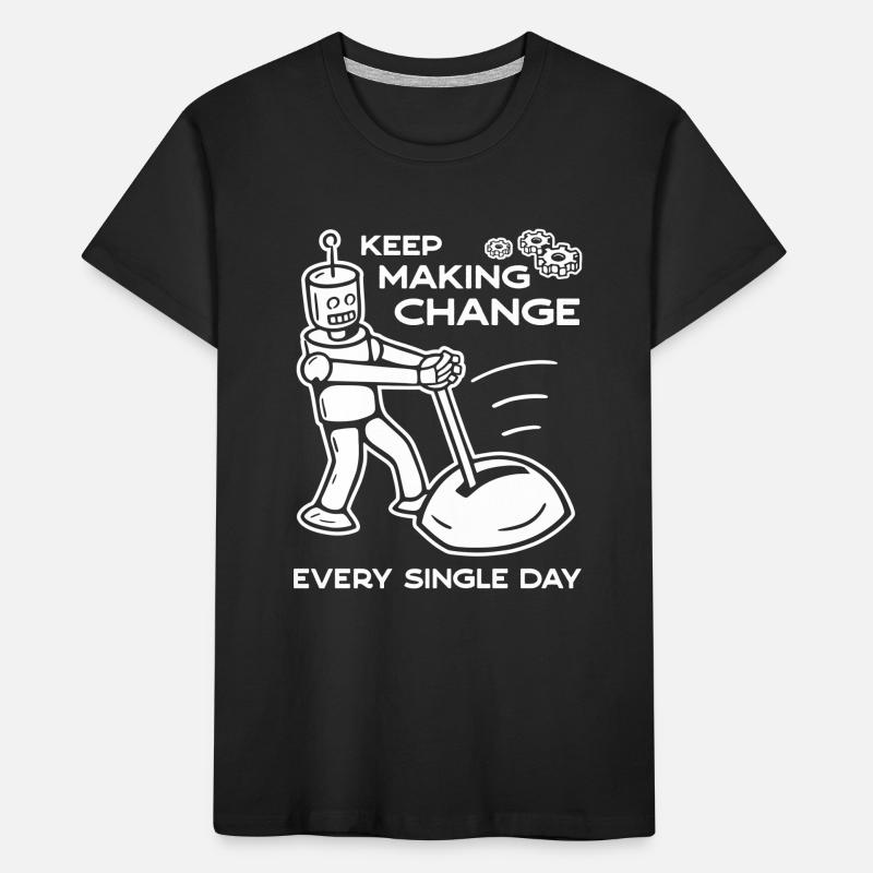 Keep Making Change Every Single Day - 2 Kids' Premium Organic T-Shirt